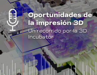 Portada Podcast: Oportunidades impresión 3D