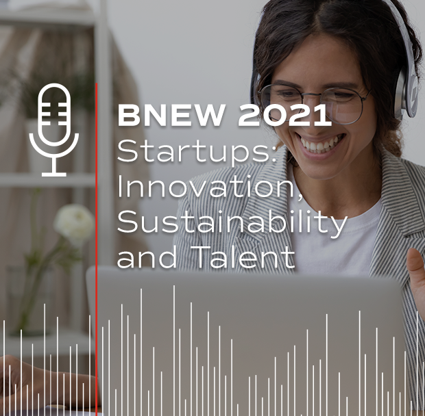 Cover podcast: BNEW 2021, Startups: Innovation, Sustainability and Talent