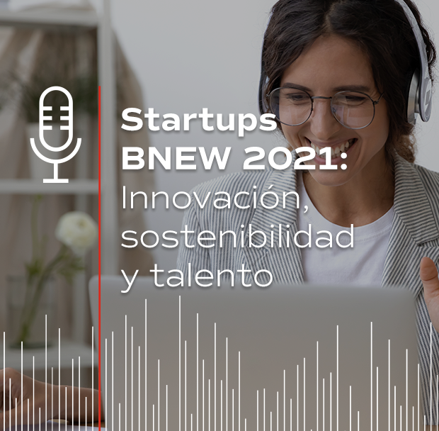Portada Podcast: Startups premiadas en BNEW 2021