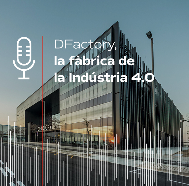 Portada del podcast: Dfactory, la fàbrica de la Indústria 4.0 